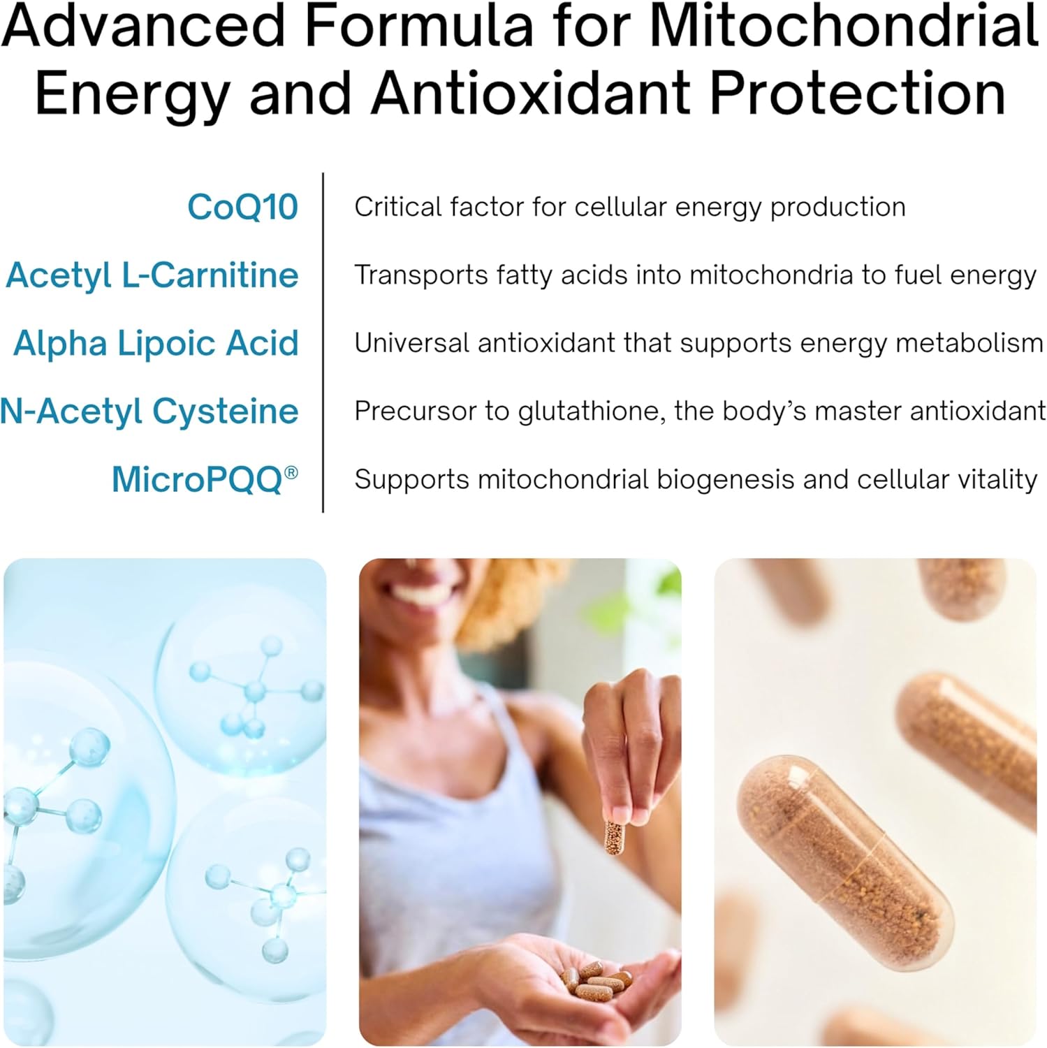 Supplemental health product with CoQ10, Acetyl L-Carnitine, Alpha Lipoic Acid, N-Acetyl Cysteine, and MicroPQQ, highlighting their functions.